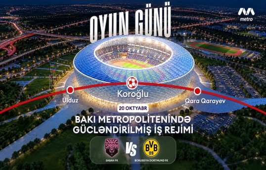 “Sabah”ın oyunu ilə əlaqədar bu gün metronun qırmızı xətti gücləndirilmiş qrafikdə çalışacaq