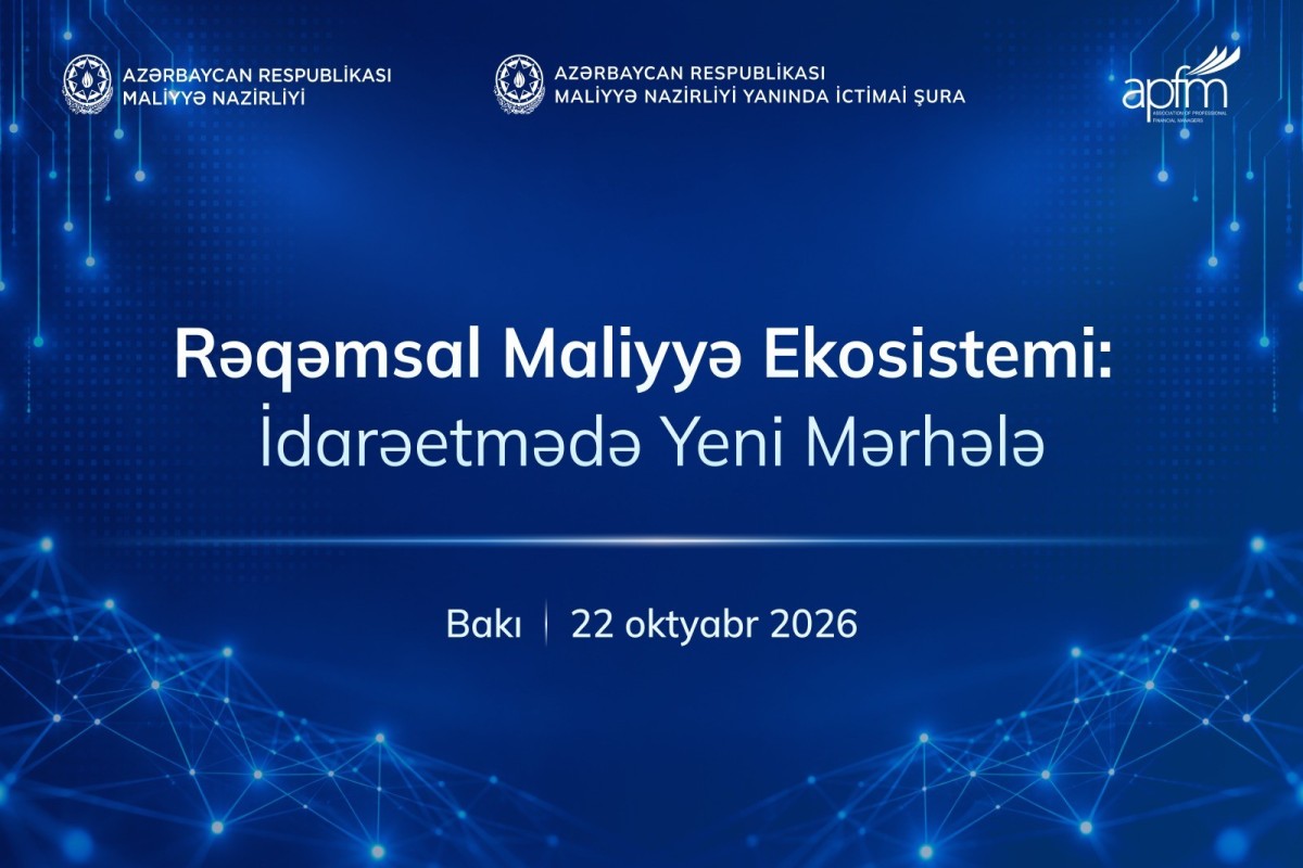 Bakıda rəqəmsal maliyyə ekosisteminin inkişafına həsr olunmuş konfrans keçirilir