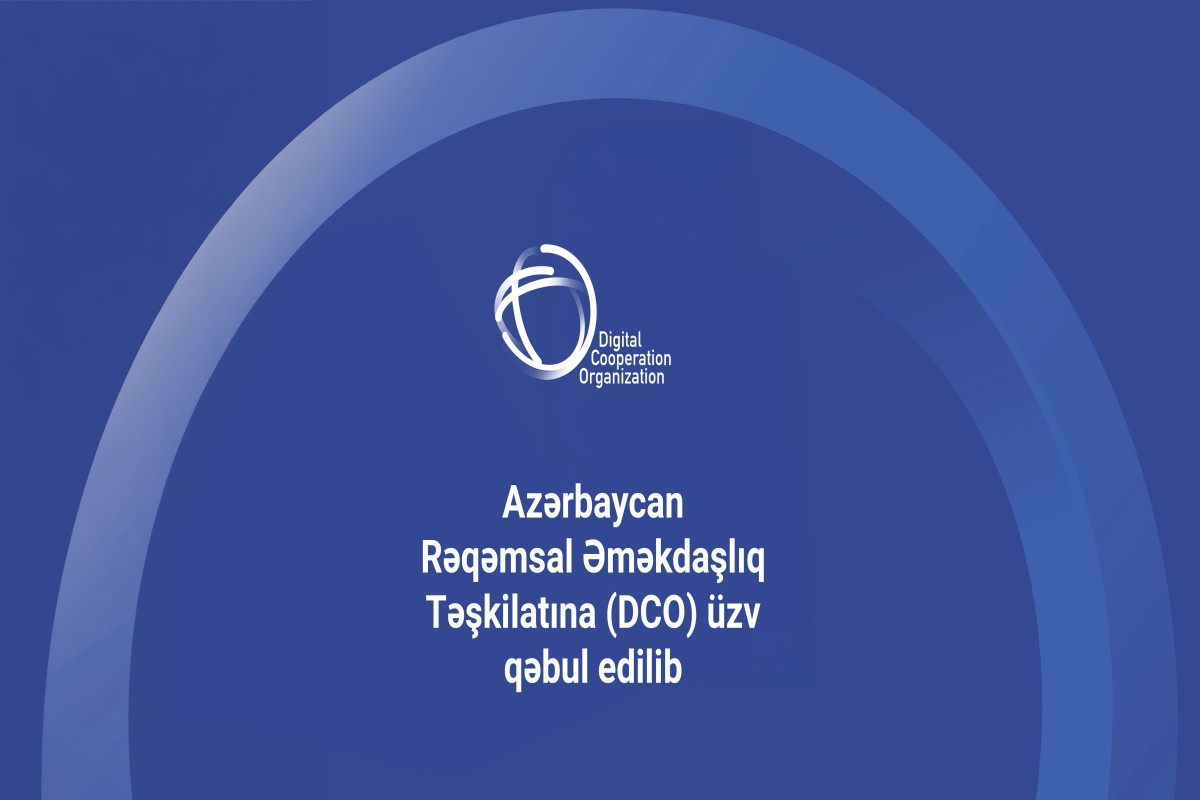 Azərbaycan Rəqəmsal Əməkdaşlıq Təşkilatına üzv qəbul edilib