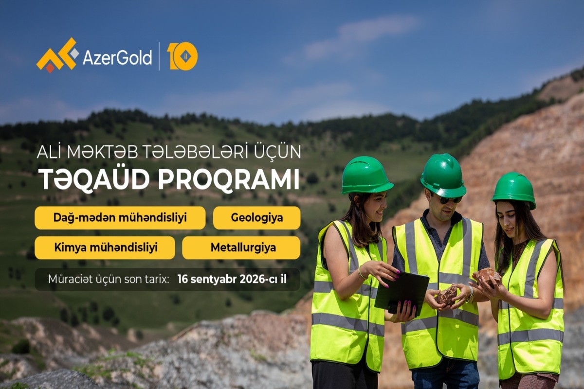 “AzerGold” ali məktəb tələbələri üçün növbəti təqaüd proqramını elan edir