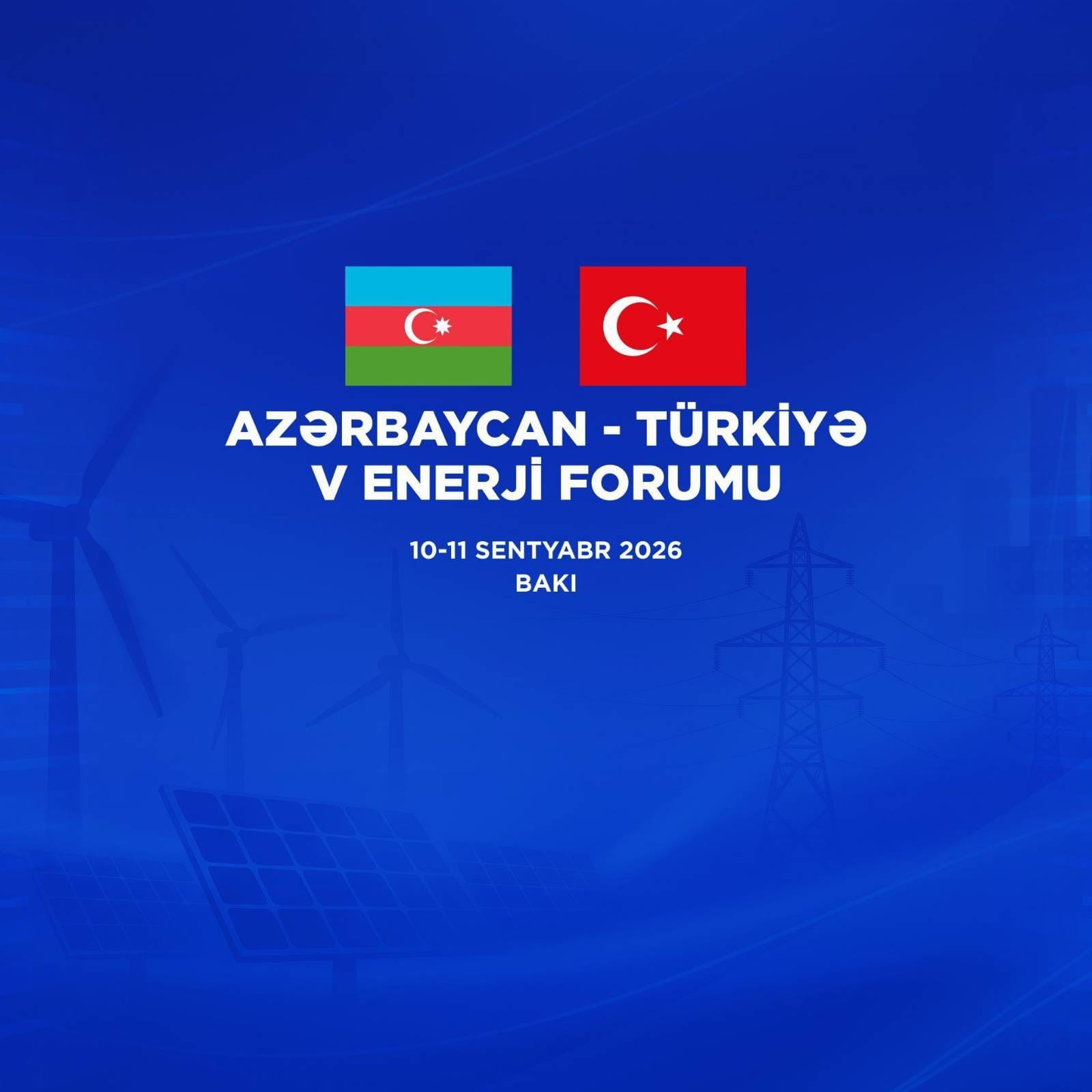 Azərbaycan-Türkiyə 5-ci Enerji Forumu keçiriləcək