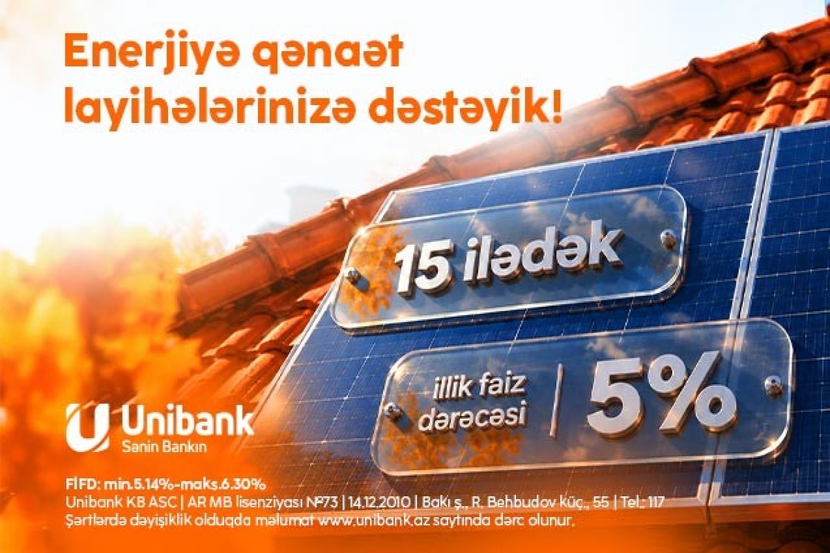 Enerji xərclərinizi “Unibank”la azaldın