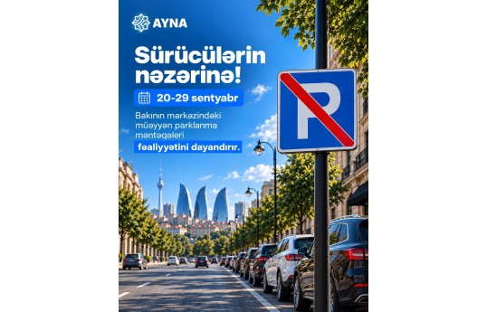 “Formula-1”lə əlaqədar Bakıda bəzi parklanma məntəqələrinin fəaliyyəti dayandırılacaq