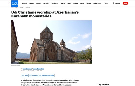 “Euronews”: Udi zəvvarları üçün Gəncəsər Monastırına qayıdış dərin tarixi əlaqənin bərpasıdır - VİDEO 