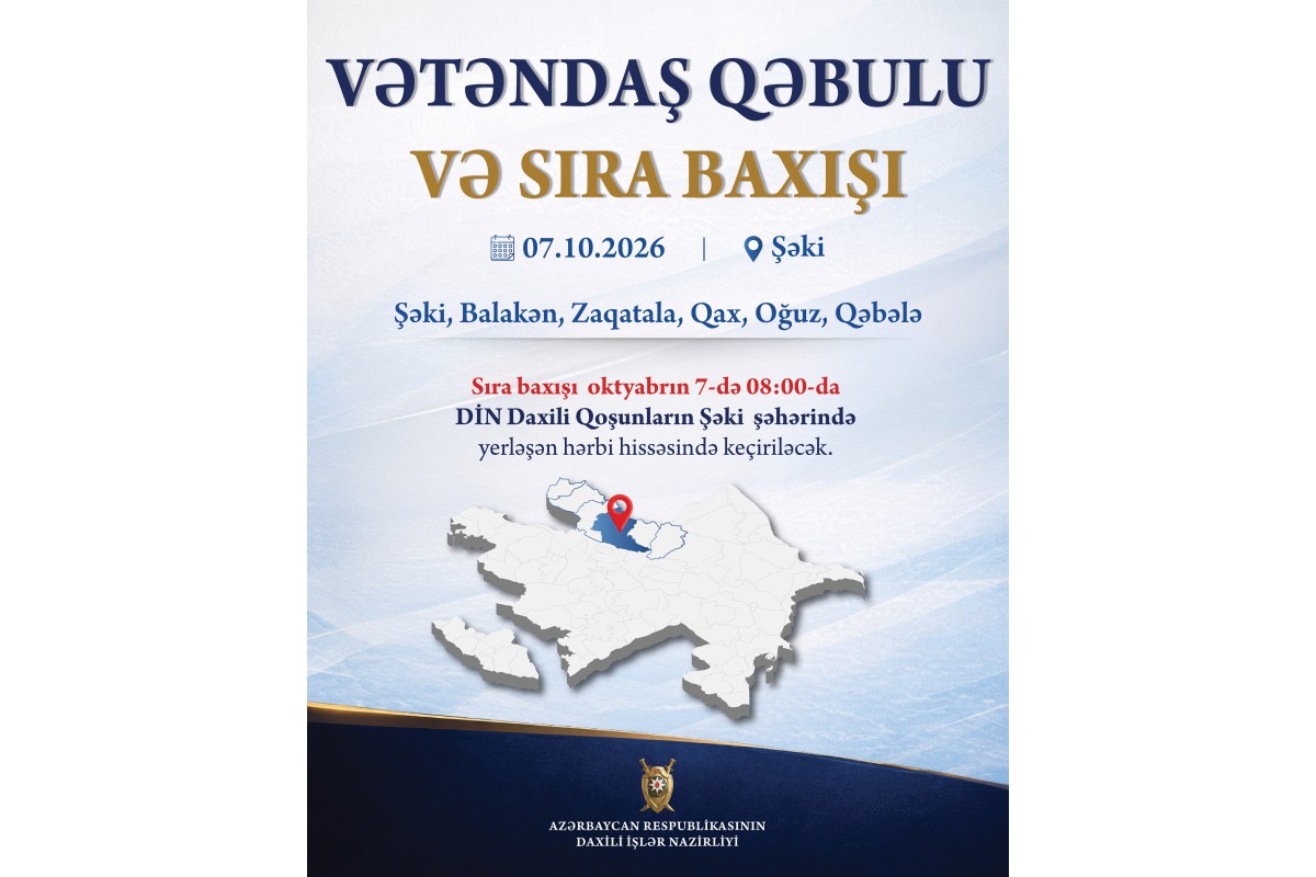 Vilayət Eyvazov Şəkidə vətəndaş qəbulu və sıra baxışı keçirəcək